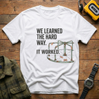 We Learned the Hard Way.  It Worked.  Merry Go Round T-Shirt